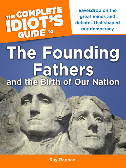 Title details for The Complete Idiot's Guide to the Founding Fathers by Ray Raphael - Available